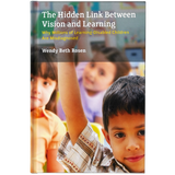 THE HIDDEN LINK BETWEEN VISION AND LEARNING BY WENDY BETH ROSEN